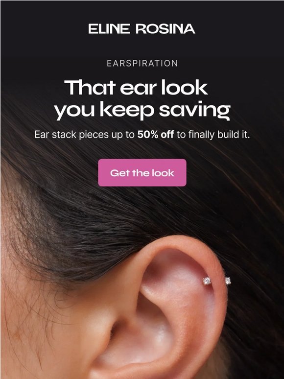 Get the ear look you keep saving for up to 50% off