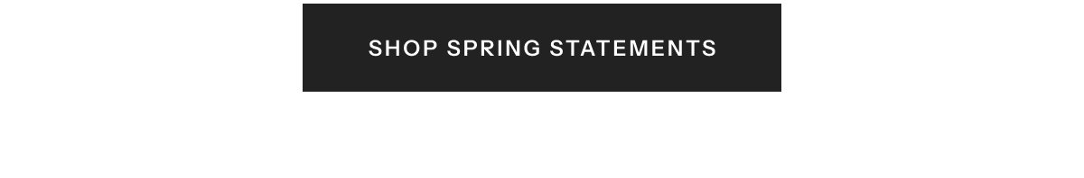 Shop Spring Statements