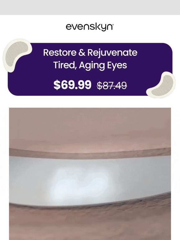 Hi, Tired of looking tired?  😩