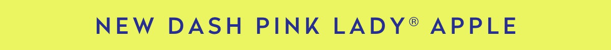 New DASH Pink Lady Apple