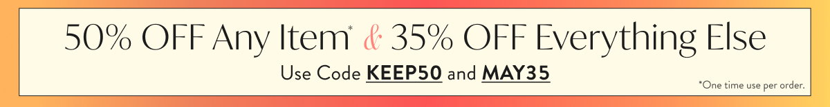 50% Off Any Item & 35% Off Everything Else with KEPP50 and MAY35