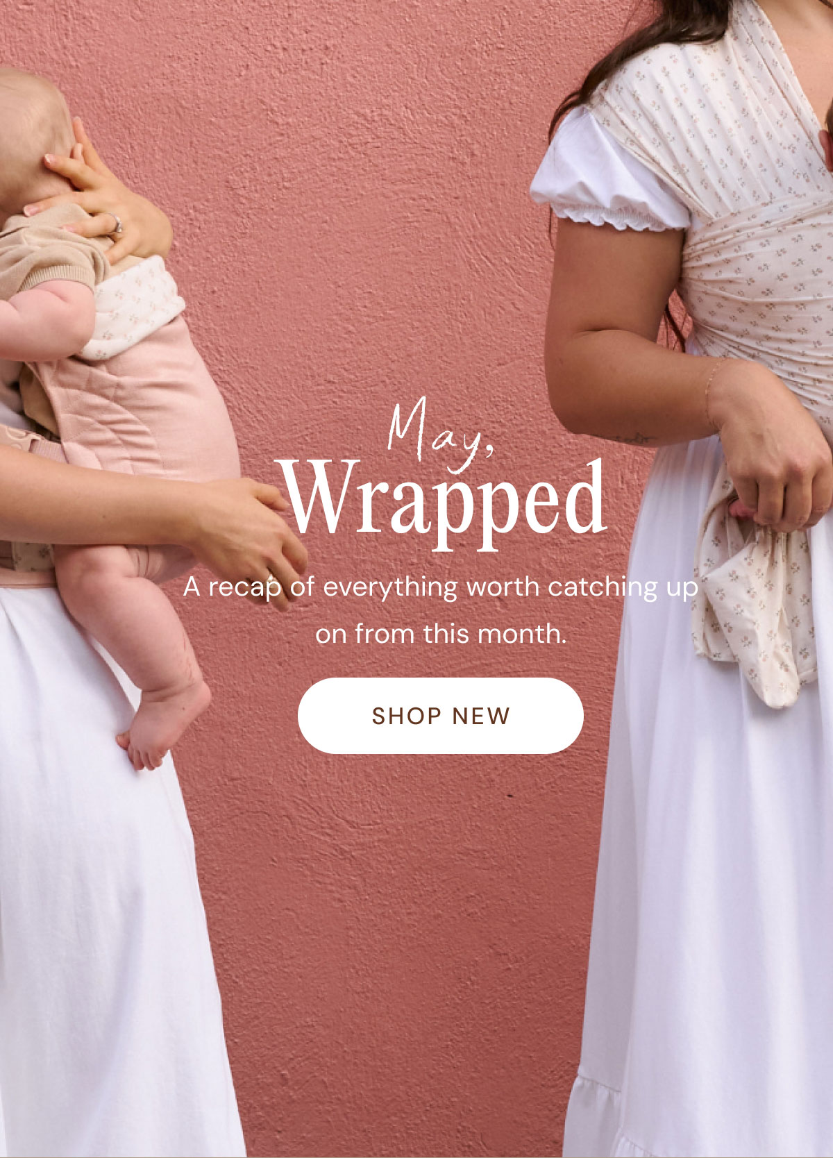 Wrapped May, A recap of everything worth catching up on from this month. shop new