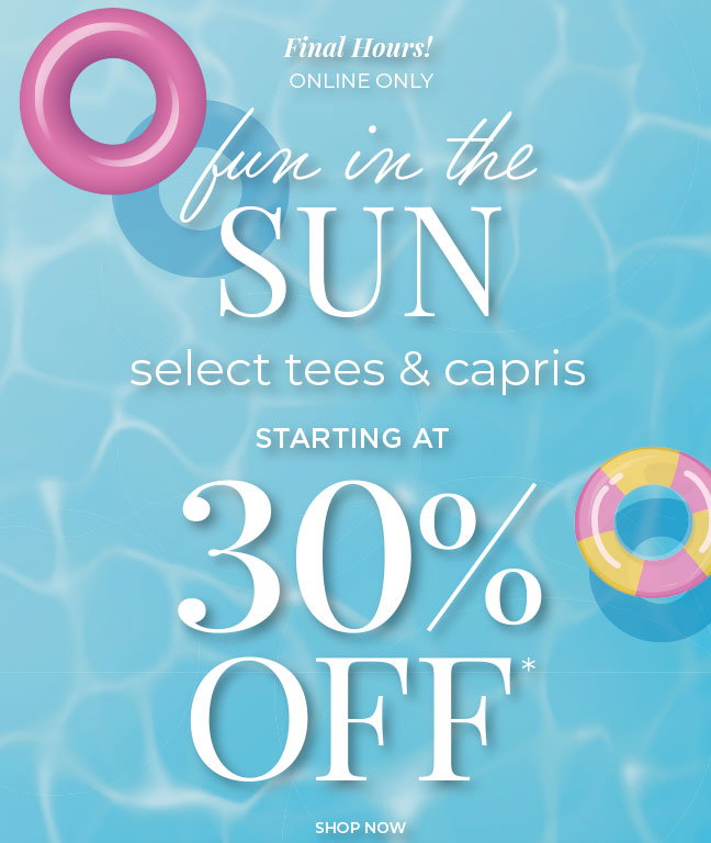 Final Hours, Online Only: Select Tees & Capris Starting at 30% Off