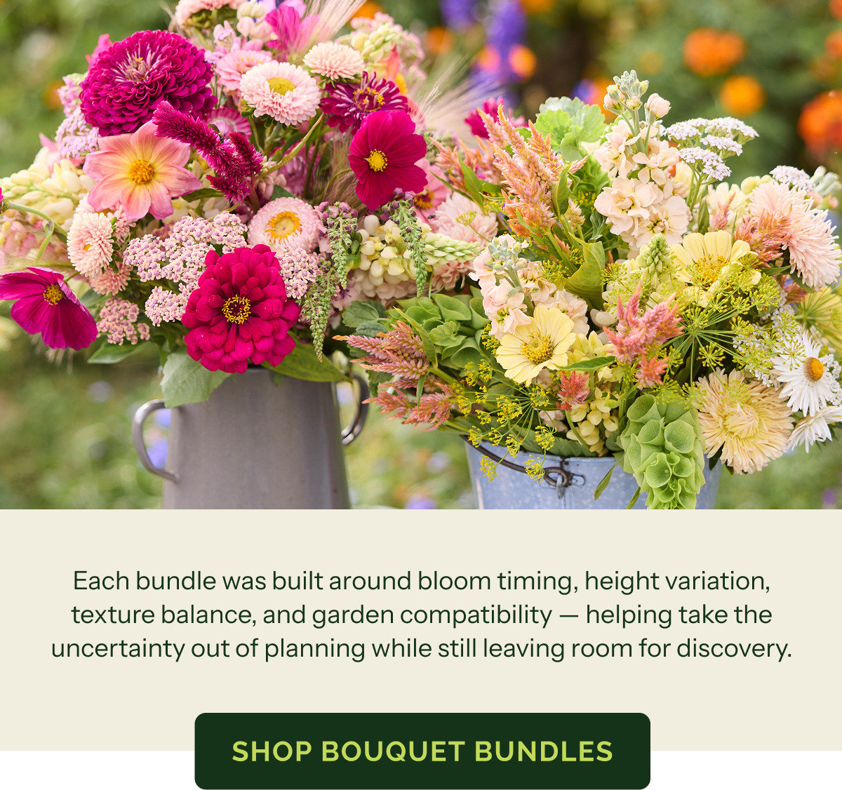 Two bouquets with the test: Each bundle was built around bloom timing, height variation, texture balance, and garden compatibility – helping take the uncertainty out of planning while still leaving room for discovery. SHOP BOUQUET BUNDLES