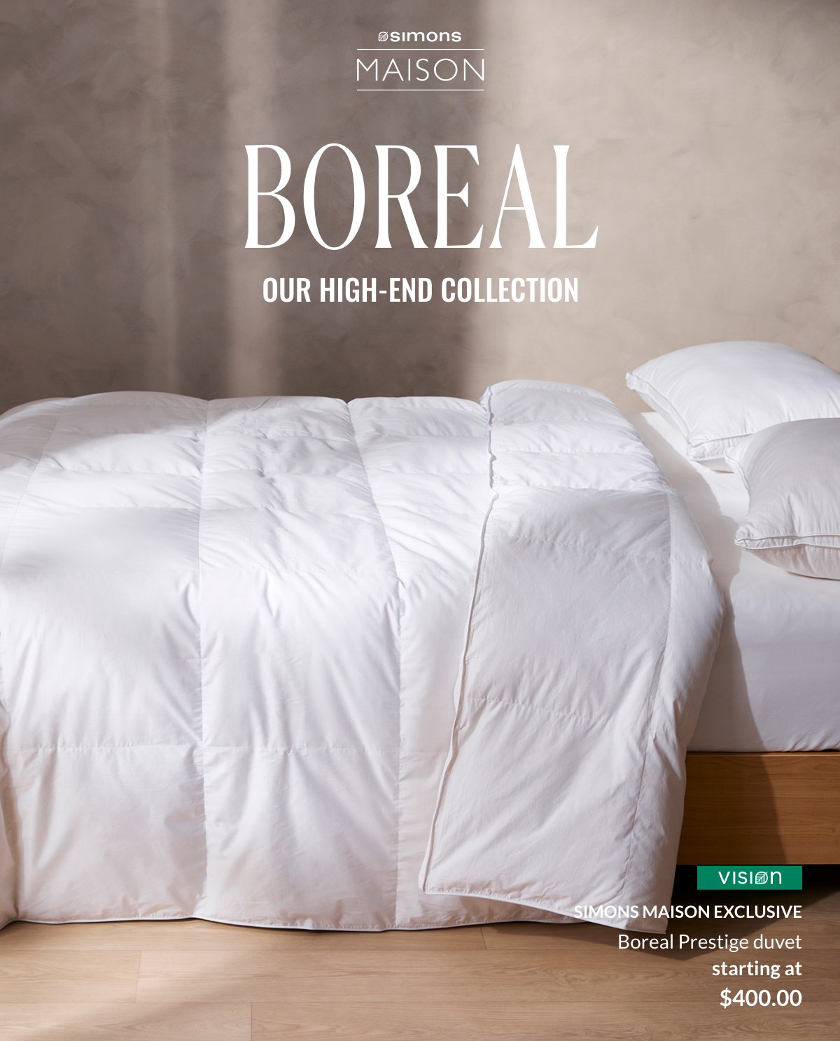 Simons Maison. Boreal. Our High-End Collection. Vision Simons Maison Exclusive Boreal Prestige duvet starting at 400.00$