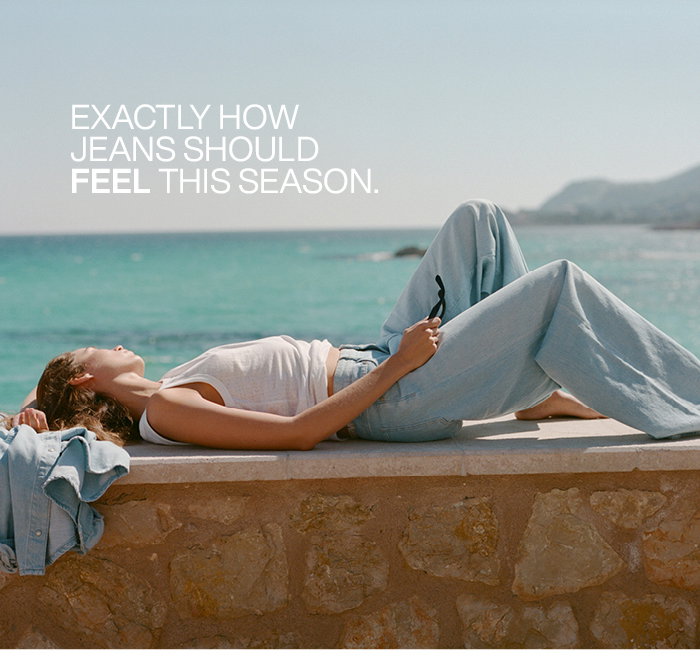 Exactly how jeans should feel this season.