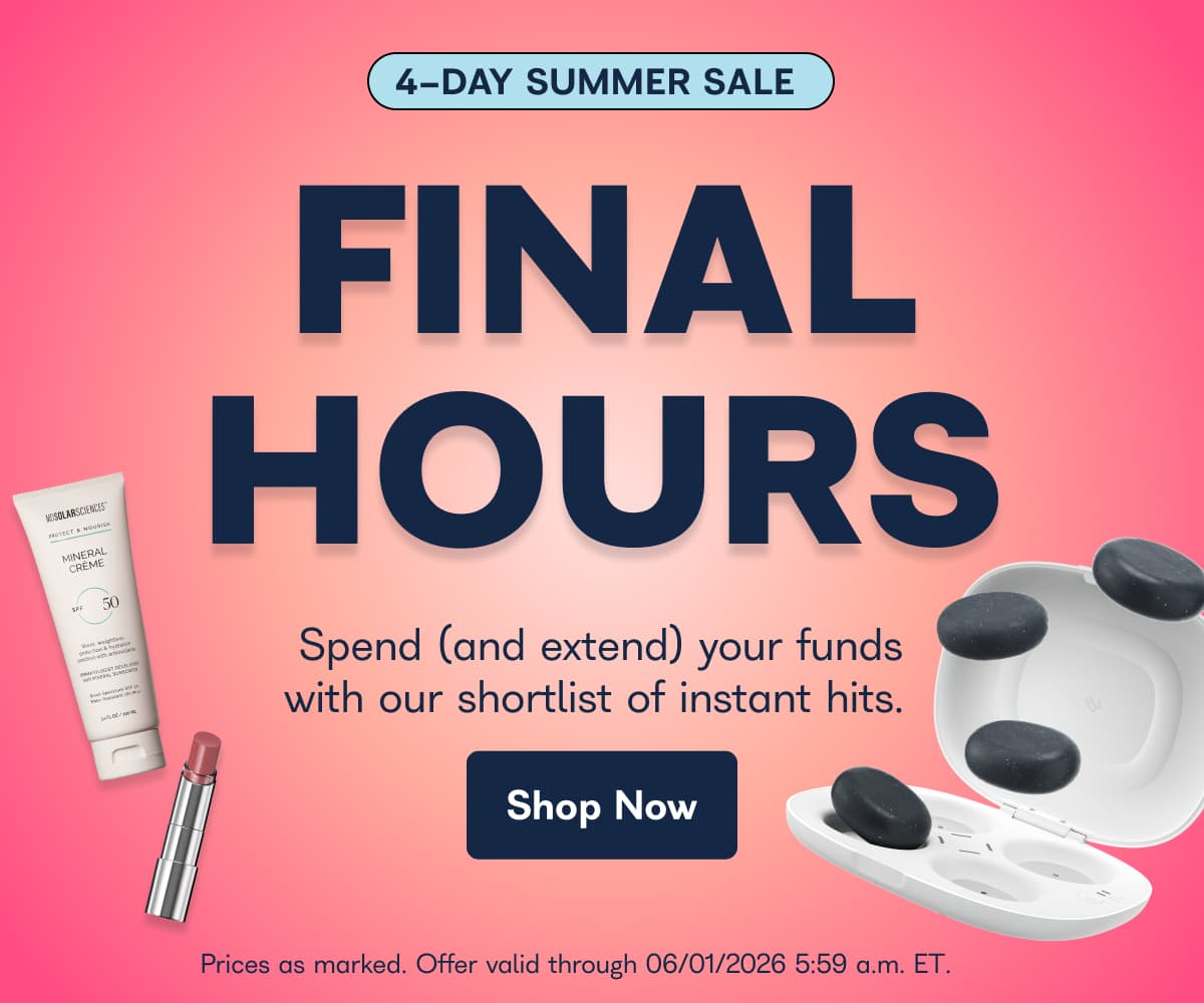 4-DAY SUMMER SALE  FINAL 85 HOURS 50 Spend (and extend) your funds with our shortlist of instant hits.