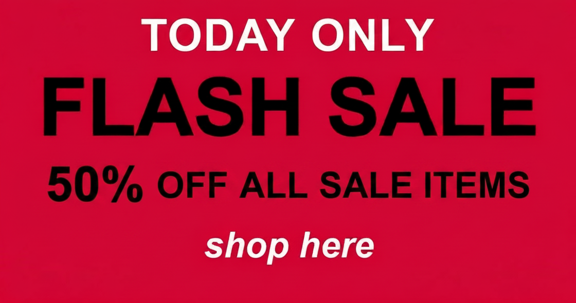 Flash sale: 50% off all sale items today, plus new sale items and deeper discounts Sunday & Monday.