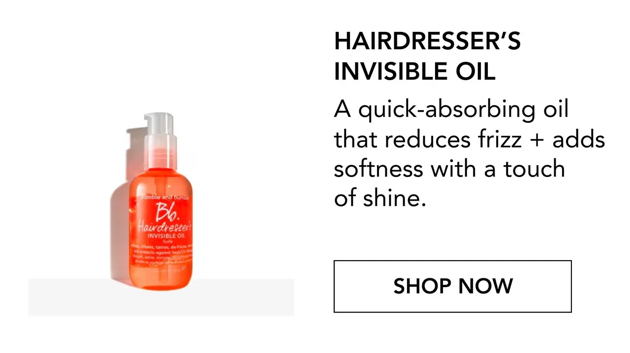 HAIRDRESSER’S INVISIBLE OIL | A quick-absorbing oil that reduces frizz + adds softness with a touch of shine. | SHOP NOW