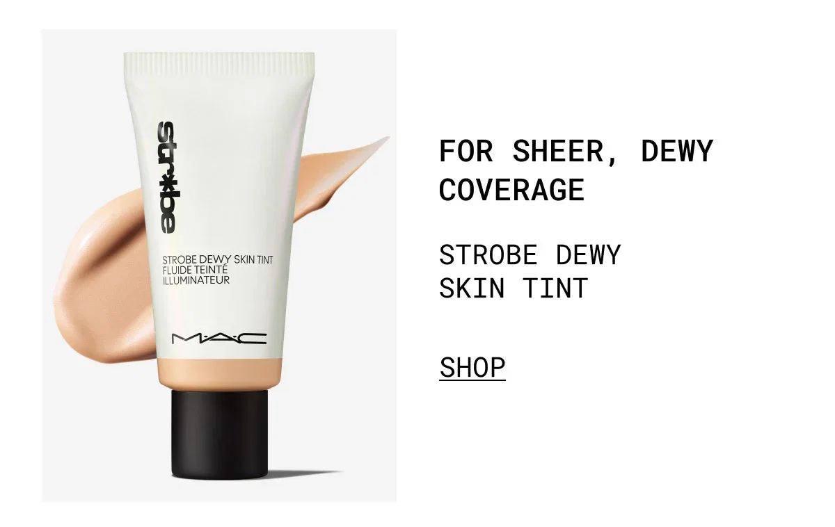 FOR SHEER, DEWY COVERAGE | STROBE DEWY SKIN TINT | SHOP