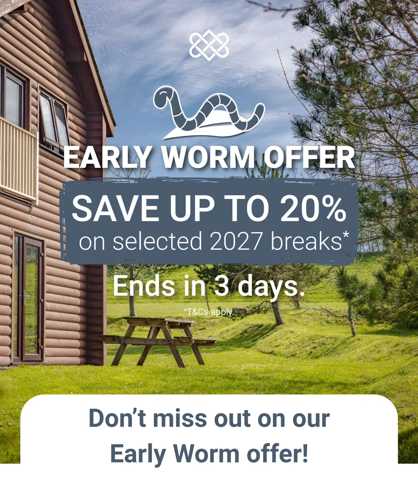 Early Worm offer - ends in 2 weeks