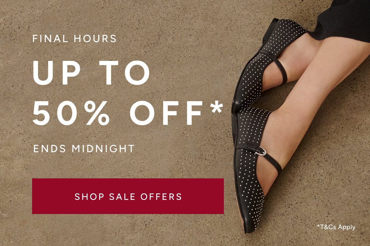 Final hours. Up to 50% off* ends midnight. Shop Sale Offers. *T&Cs apply.