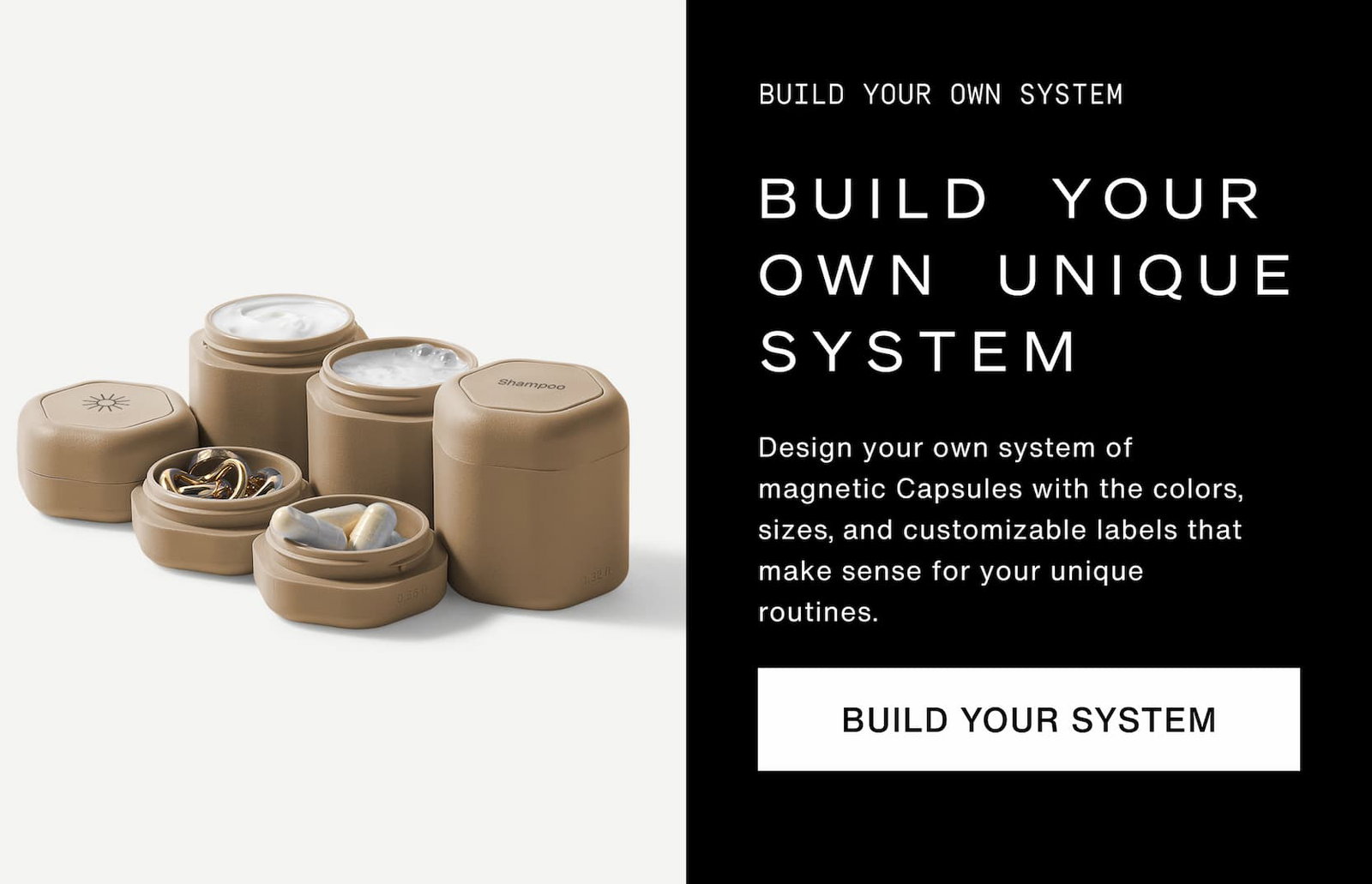 Click to build your own system. Build your own unique system.