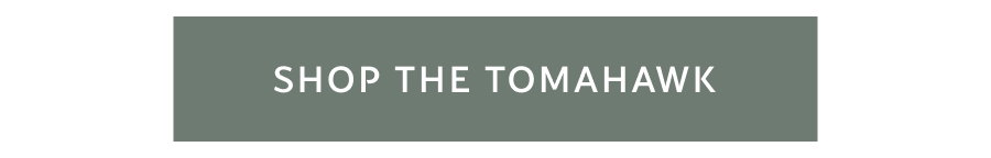 Shop The Tomahawk 