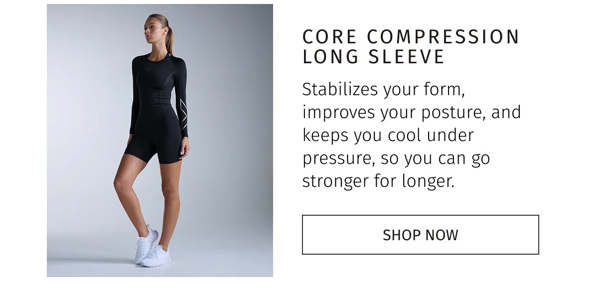 CORE COMPRESSION LONG SLEEVES | SHOP NOW 