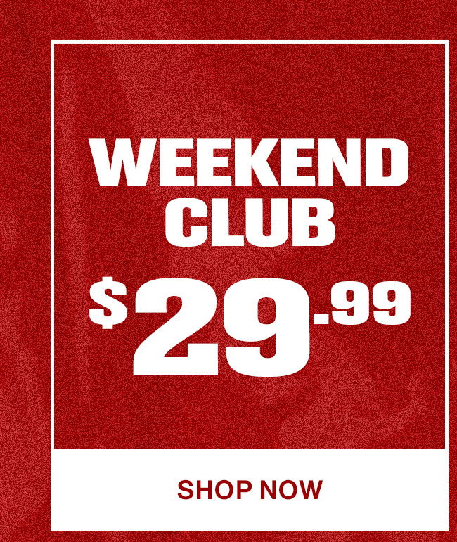 Weekend Club $29.99. Shop Now.