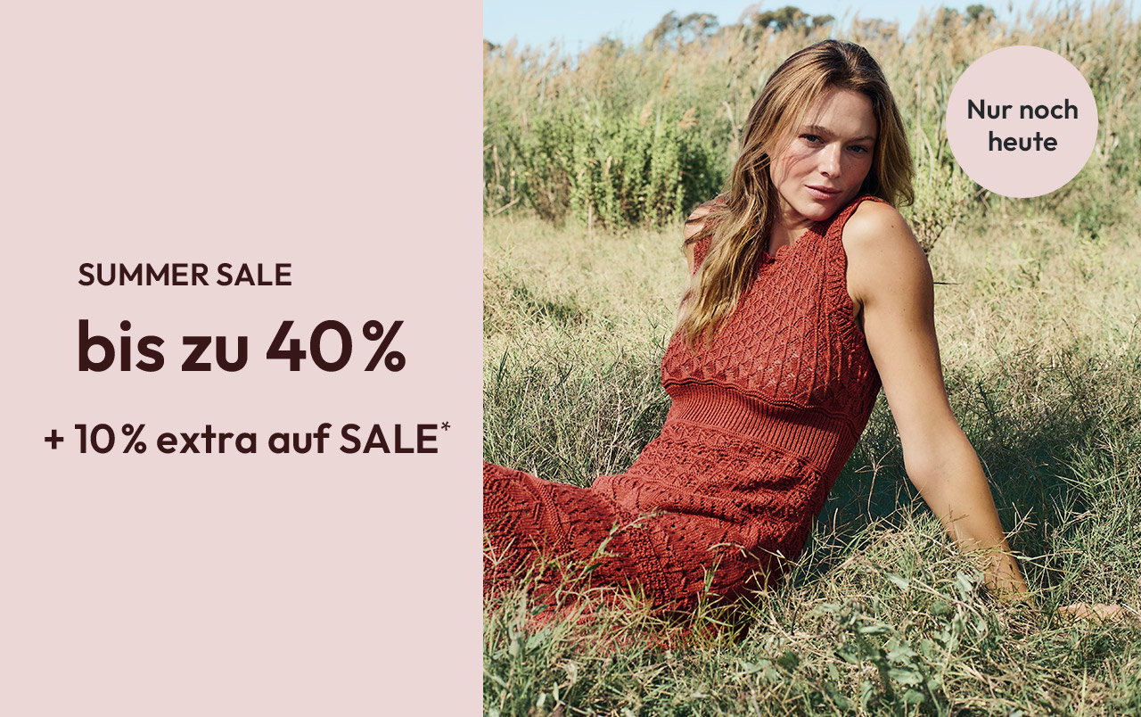 SUMMER SALE bis zu 40% + nur noch heute 10% extra auf SALE*