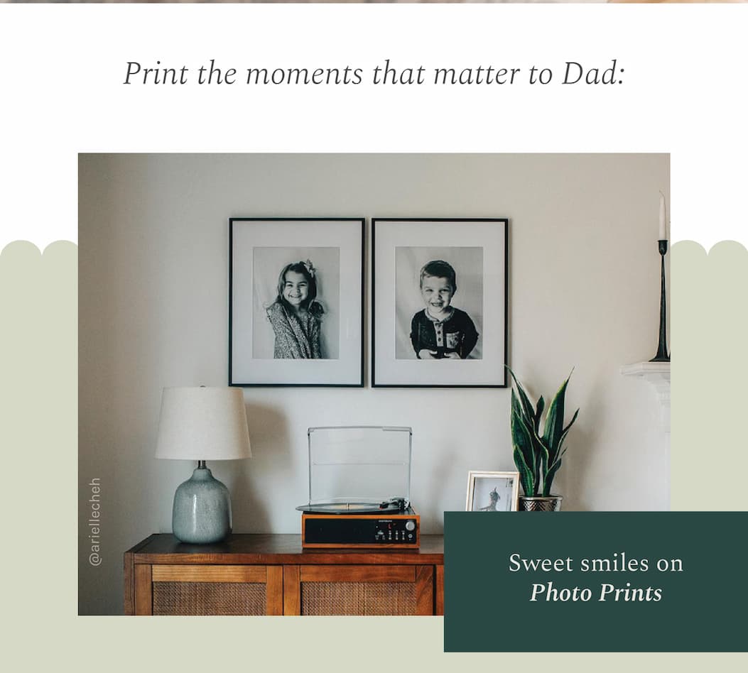 Print the moments that matter to Dad:  Sweet smiles on Photo Prints
