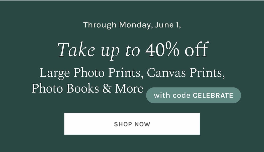 Through Monday, June 1, take up to 40% off Large Photo Prints, Gifts, Canvas Prints, Photo Books, & more with code CELEBRATE 