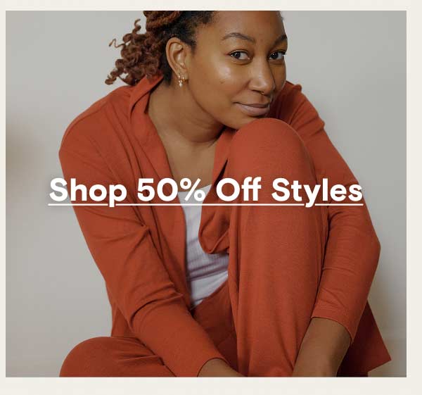 50% Off Styles
