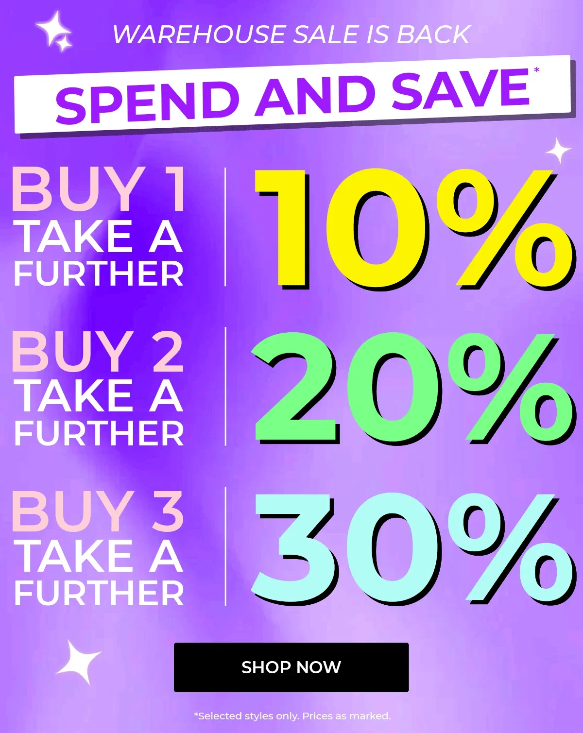 Warehouse Sale is Back. Buy 1 Take a Further 10% off | Buy 2 Take a Further 20% off | Buy 3 Take a Further 30% off 