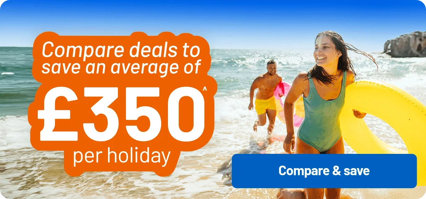 Compare deals to save an average of £350 per holiday^