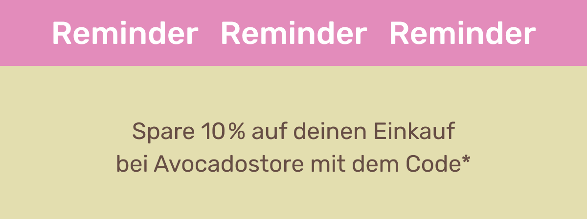 Reminder: Spare 10% auf deinen Einkauf bei Avocadostore mit dem Code* HalloSommer26