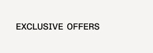 Exclusive Offers