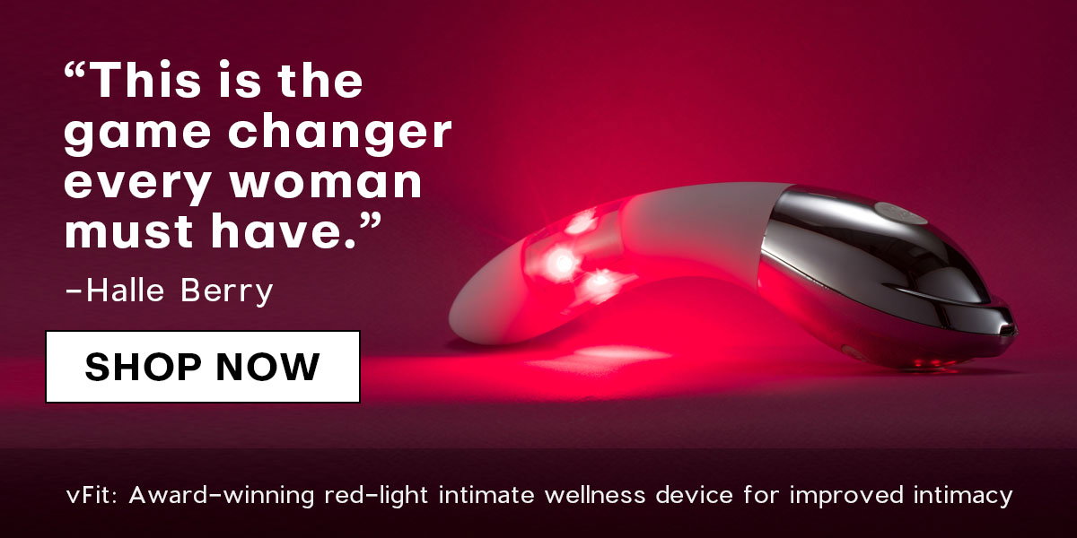 “This is the game changer every woman must have.” -Halle Berry | vFit: Award-winning red-light intimate wellness device for improved intimacy