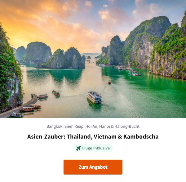 Asien-Zauber: Thailand, Vietnam & Kambodscha