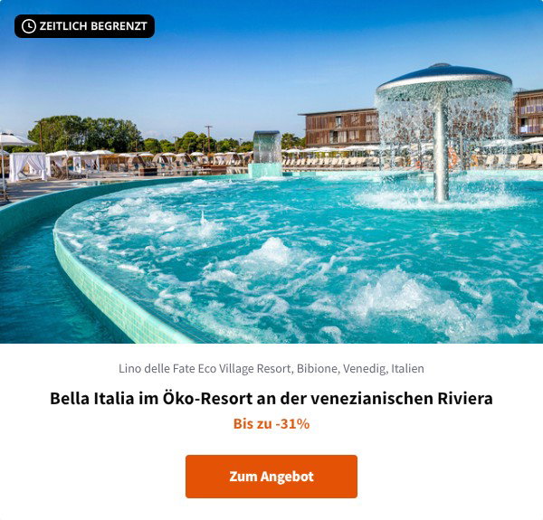 Bella Italia im Öko-Resort an der venezianischen Riviera
