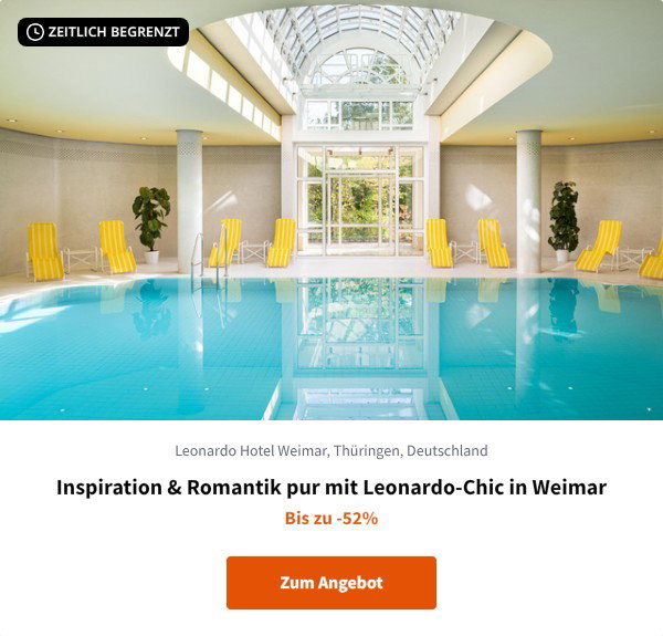 Inspiration & Romantik pur mit Leonardo-Chic in Weimar