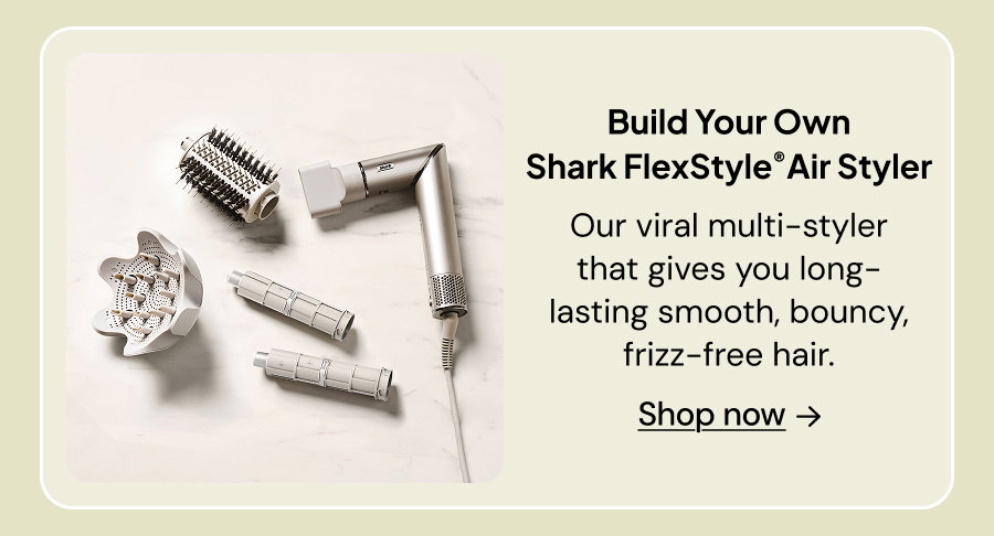 Build your own Shark FlexStyle Air Styler: Our viral multi-styler that gives you long-lasting smooth, bouncy, frizz-free hair.