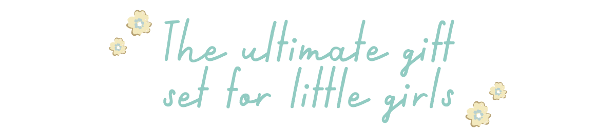 The ultimate gift set for little girls