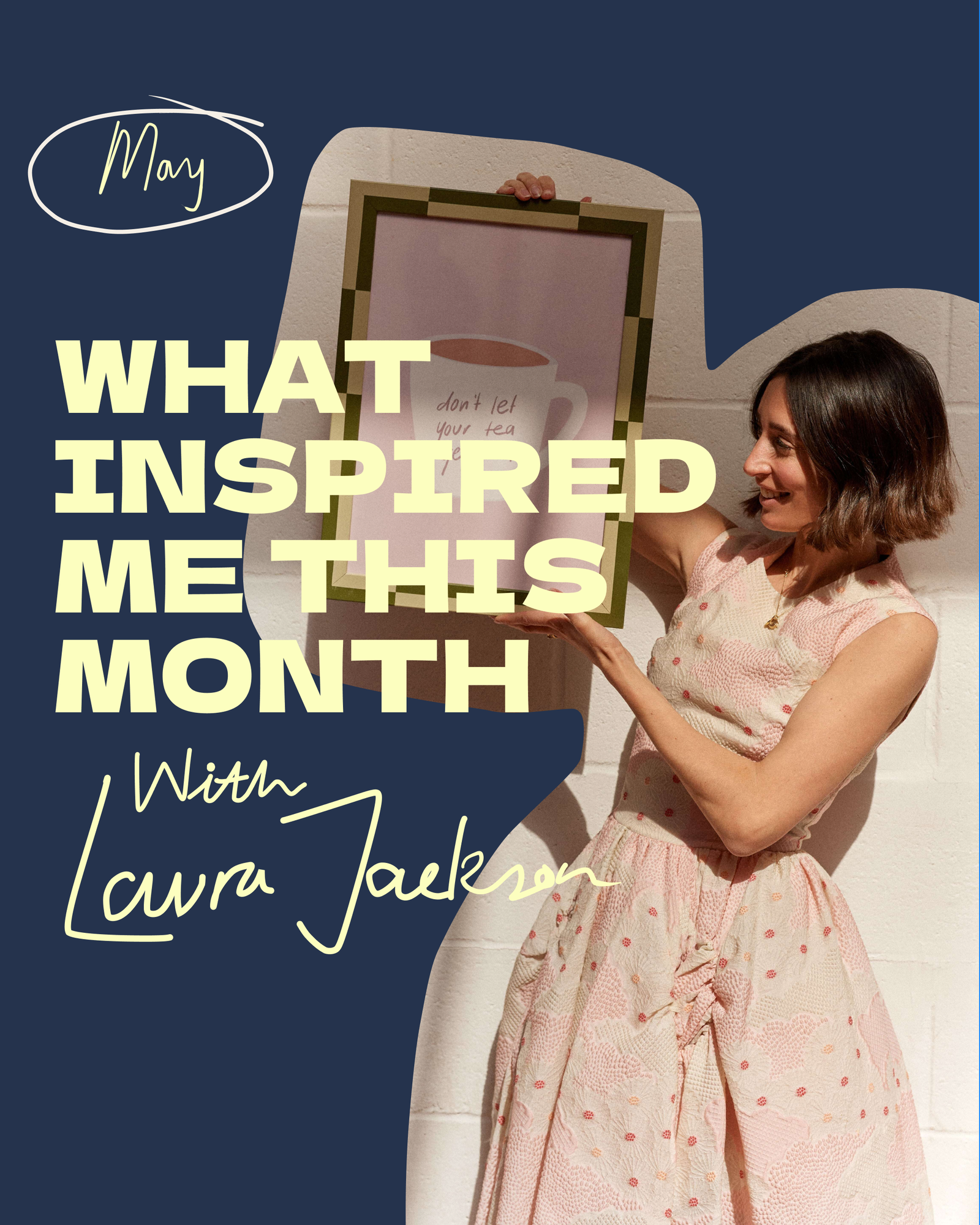 WHAT INSPIRED ME THIS MONTH
