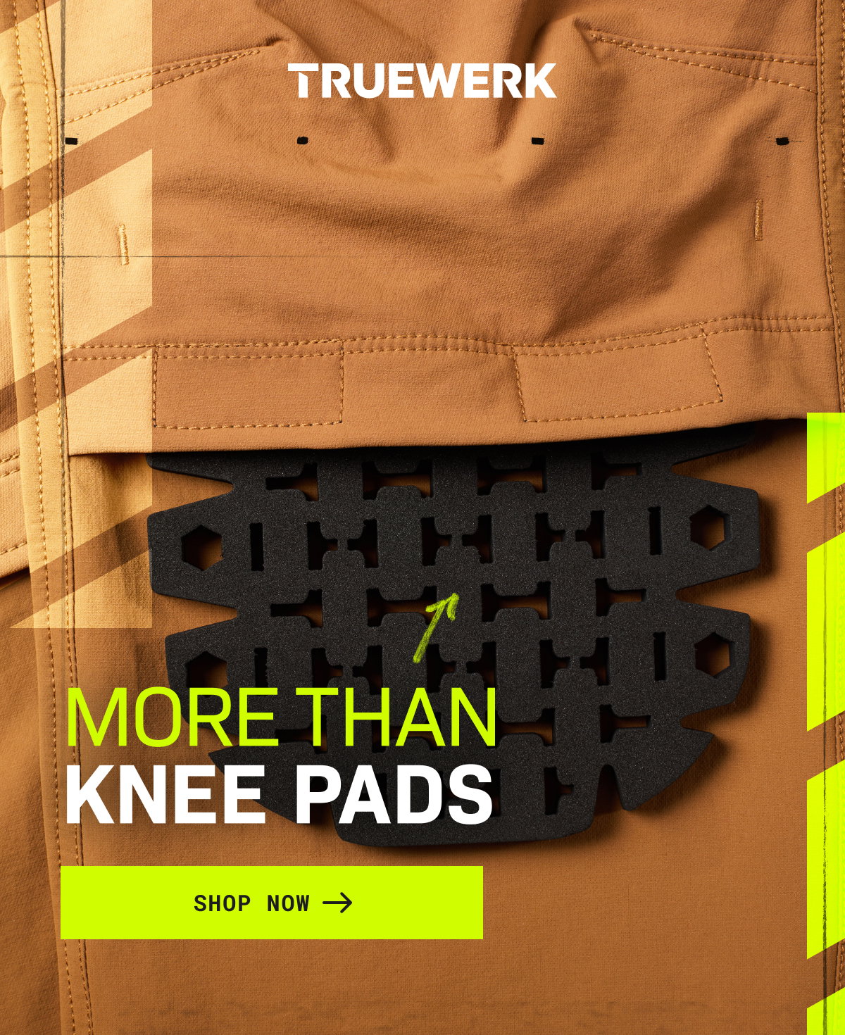 MORE THAN KNEE PADS— SHOP NOW →