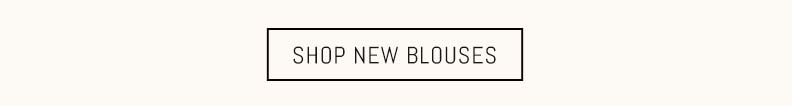 Shop New Blouses