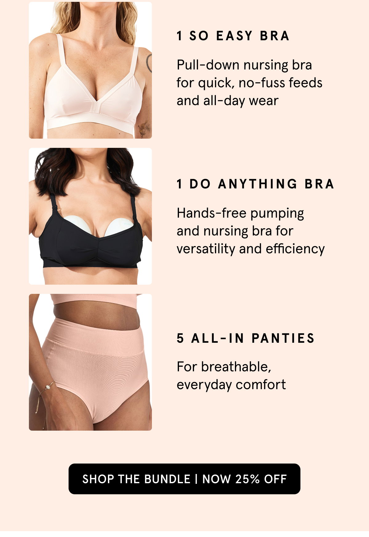 What's in the bundle: 1 Everything Bra, 1 Effortless Bra, 1 So Easy Bra, 1 Do Anything Bra, and 5 All-In Panties