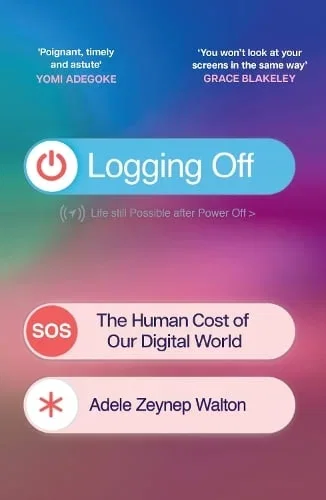 Logging Off by Adele Zeynep Walton