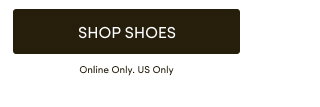 Shop Shoes > Online Only. US Only