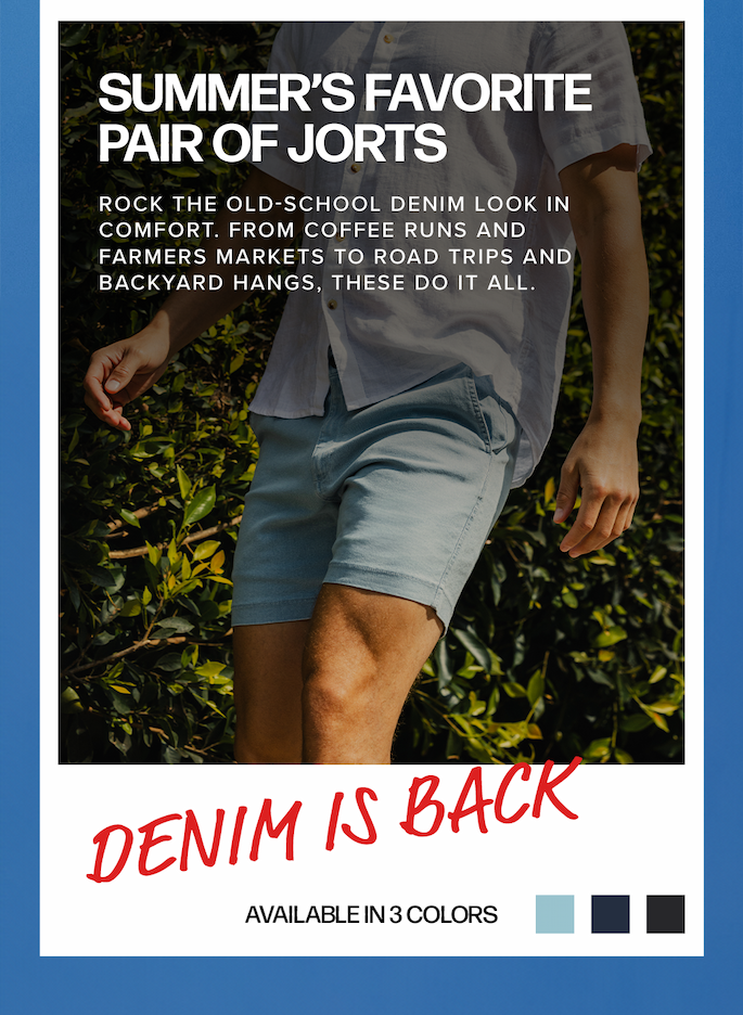 A man wears light blue denim shorts against a green hedge. Color swatches are at the bottom. Text reads: 'Summer’s favorite pair of jorts... Denim is back. Available in 3 colors.'