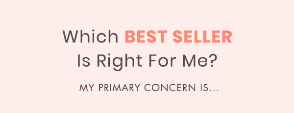 Which best seller is right for me? My primary concern is...