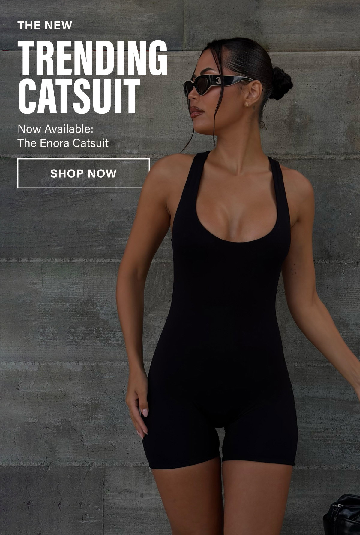 THE NEW TRENDING CATSUIT. NOW AVAILABLE: THE ENORA CATSUIT. SHOP NOW.