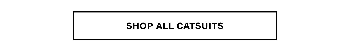SHOP ALL CATSUITS
