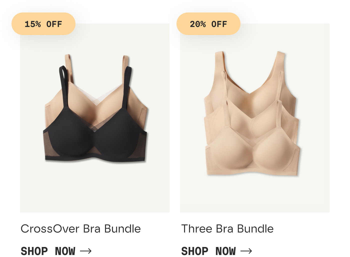 15% OFF | CrossOver Bra Bundle | SHOP NOW | 20% OFF | Three Bra Bundle | SHOP NOW