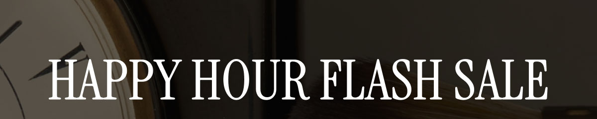 HAPPY HOUR FLASH SALE