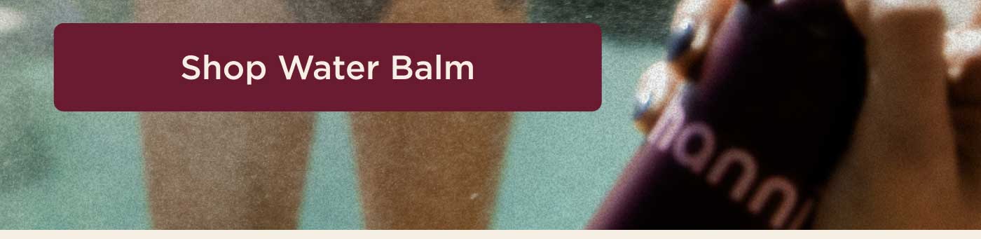 Shop Water Balm