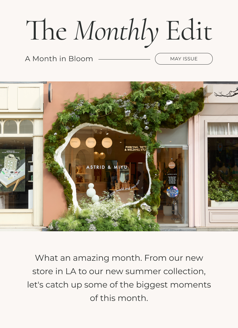 What an amazing month. From our new store in LA to our new summer collection, let's catch up some of the biggest moments of this month.