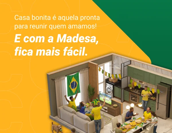 Casa bonita é aquela pronta para reunir quem amamos! E com a Madesa, fica mais fácil.