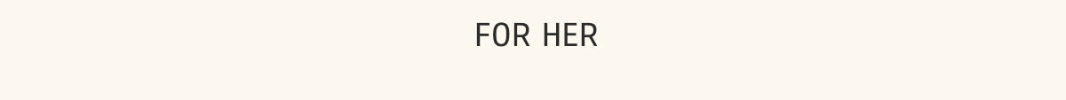 For Her